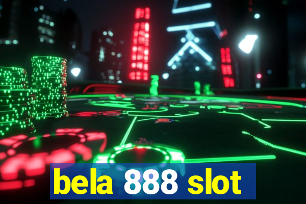 bela 888 slot